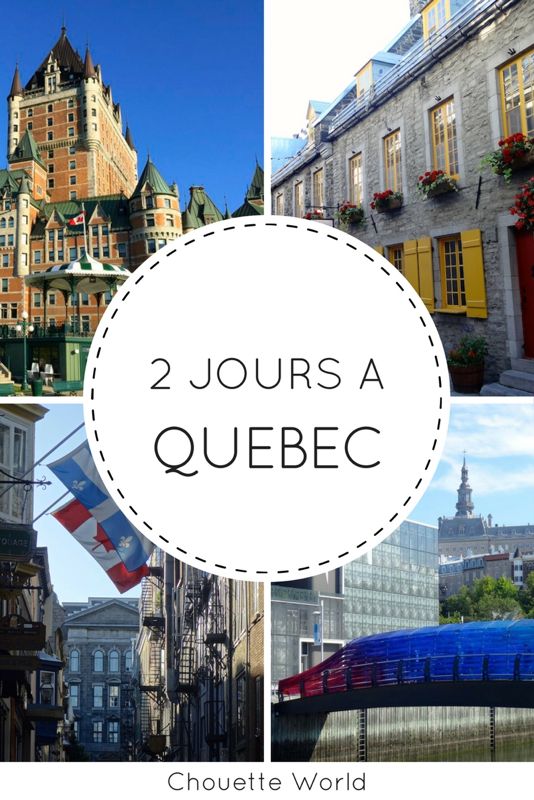 Visiter Quebec City en 2 jours : conseils et bonnes adresses