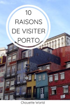 Visiter Porto : 10 bonnes raisons