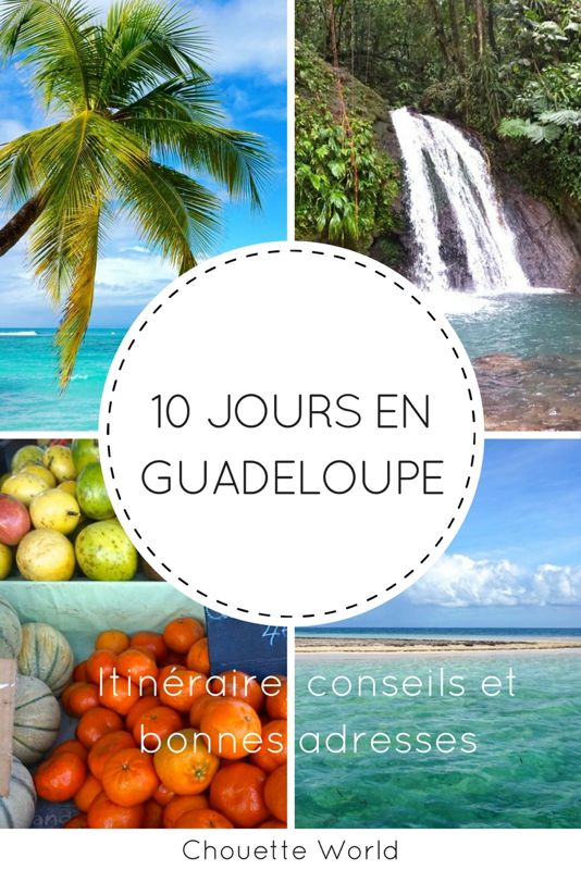 10 jours en guadeloupe : itinéraire et conseils