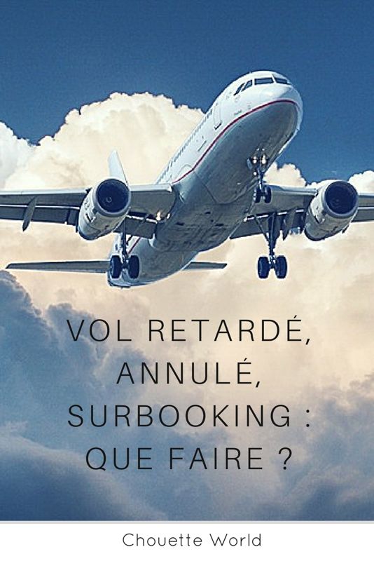 Vol retardé, annulé : que faire ?