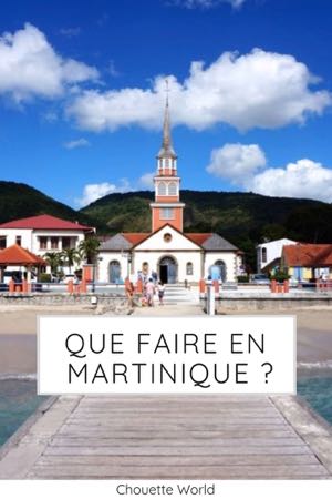 Que faire en Martinique ?