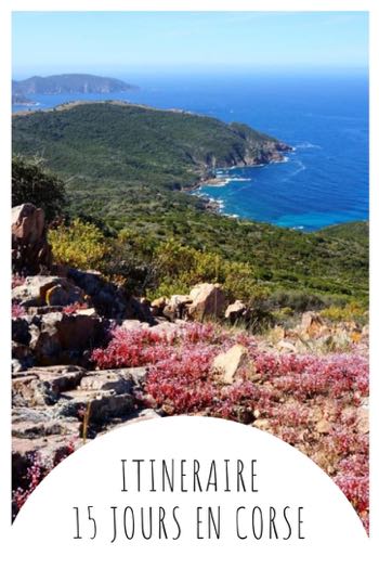 visiter la corse en 15 jours Itinéraire 15 jours en Corse