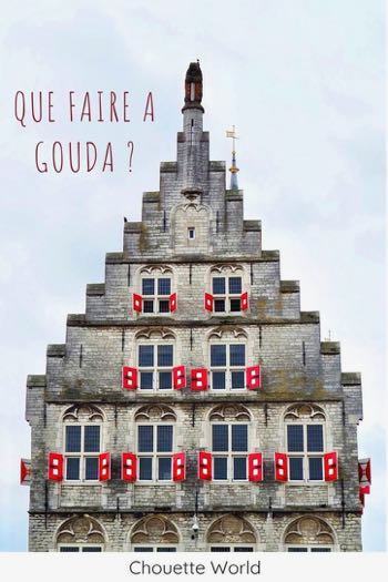 Visiter Gouda : que faire ?