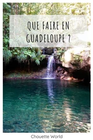 QUE FAIRE EN GUADELOUPE