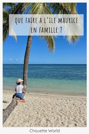 que faire à l'ile maurice en famille