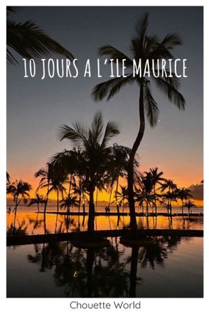 10 jours à l'ile maurice